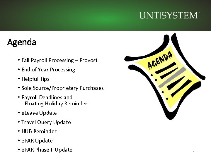 Agenda • Fall Payroll Processing – Provost • End of Year Processing • Helpful