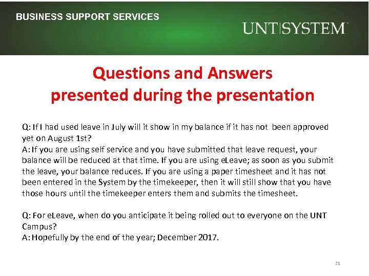 BUSINESS SUPPORT SERVICES Questions and Answers presented during the presentation Q: If I had