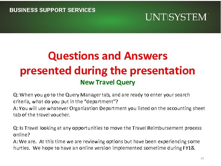 BUSINESS SUPPORT SERVICES Questions and Answers presented during the presentation New Travel Query Q: