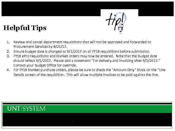 Helpful Tips 1. Review and cancel department requisitions that will not be approved and