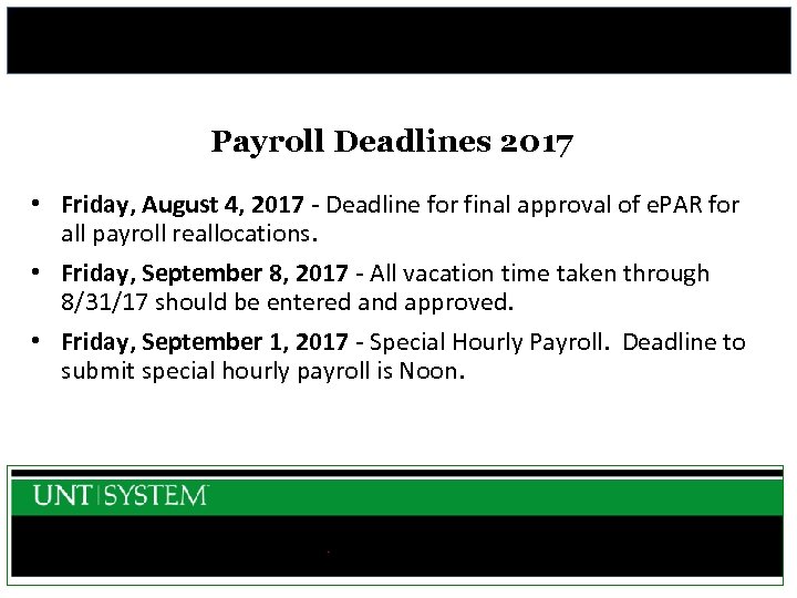 Payroll Deadlines 2017 • Friday, August 4, 2017 - Deadline for final approval of