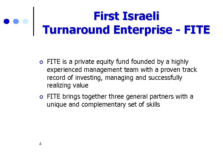 First Israeli Turnaround Enterprise - FITE ¢ FITE is a private equity fund founded