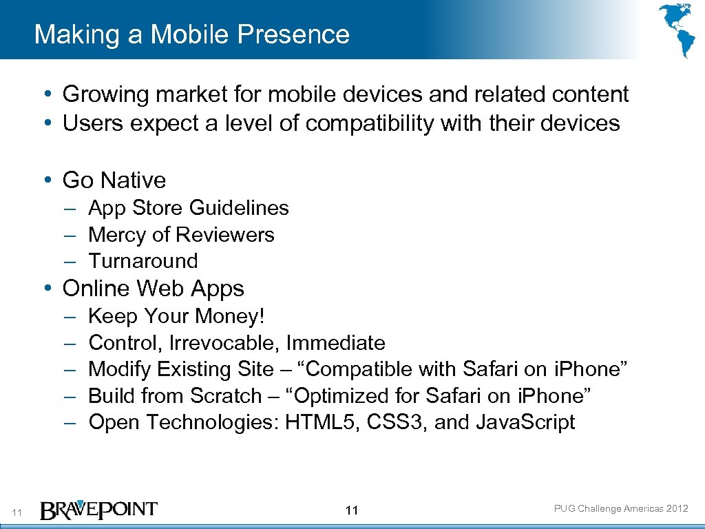 Making a Mobile Presence • Growing market for mobile devices and related content •
