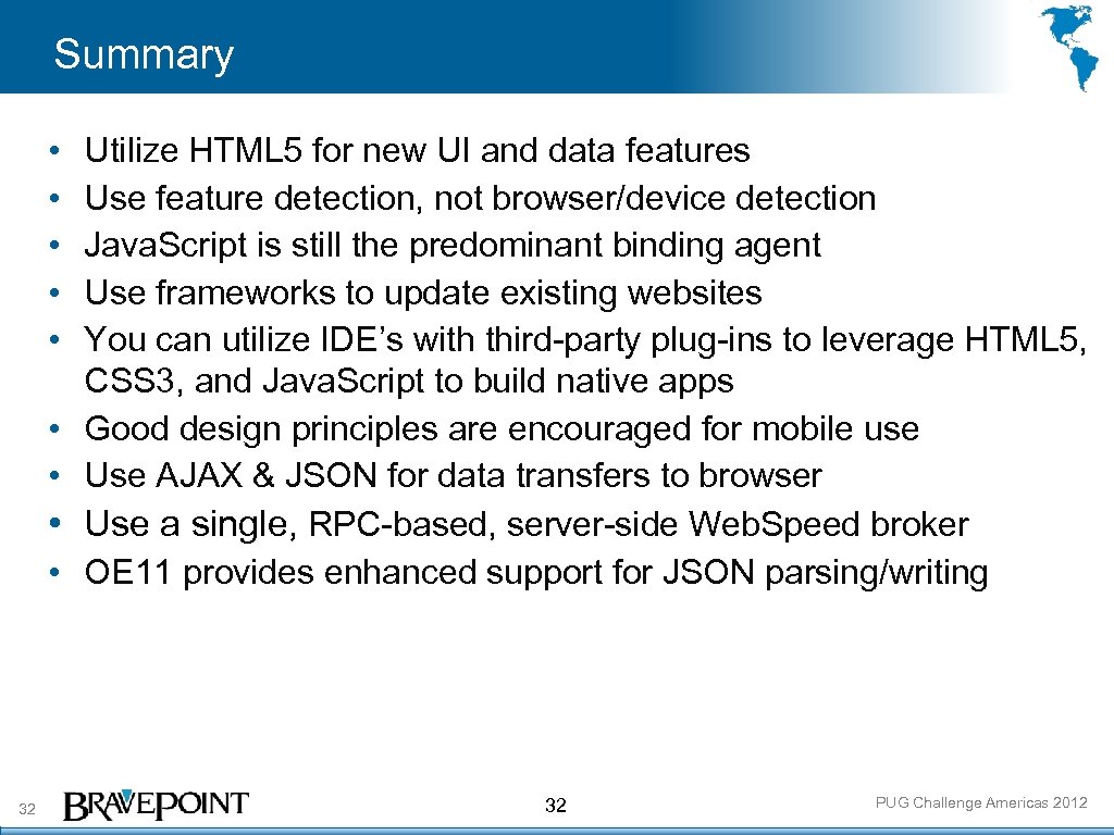 Summary • • • 32 Utilize HTML 5 for new UI and data features