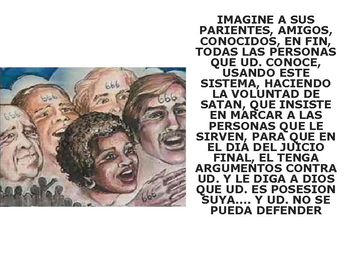 IMAGINE A SUS PARIENTES, AMIGOS, CONOCIDOS, EN FIN, TODAS LAS PERSONAS QUE UD. CONOCE,