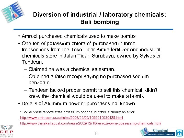 Diversion of industrial / laboratory chemicals: Bali bombing • Amrozi purchased chemicals used to