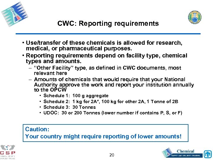 CWC: Reporting requirements • Use/transfer of these chemicals is allowed for research, medical, or
