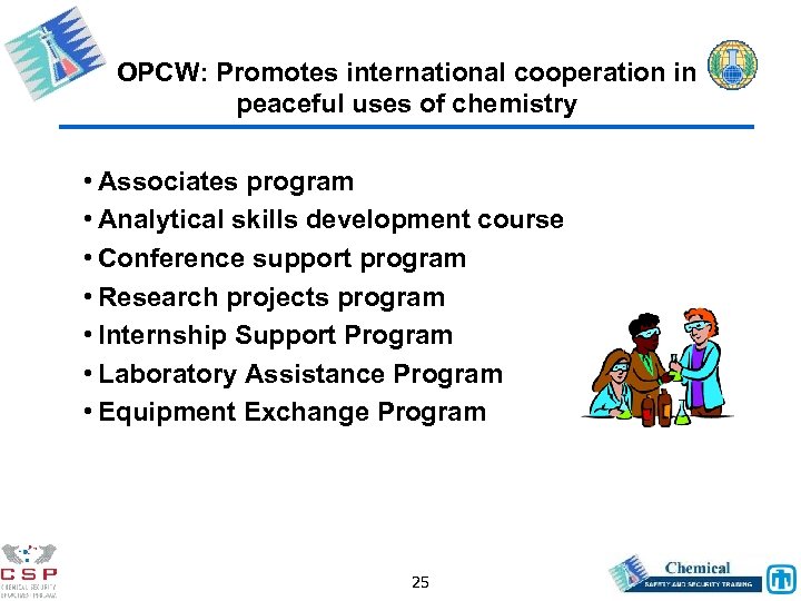 OPCW: Promotes international cooperation in peaceful uses of chemistry • Associates program • Analytical