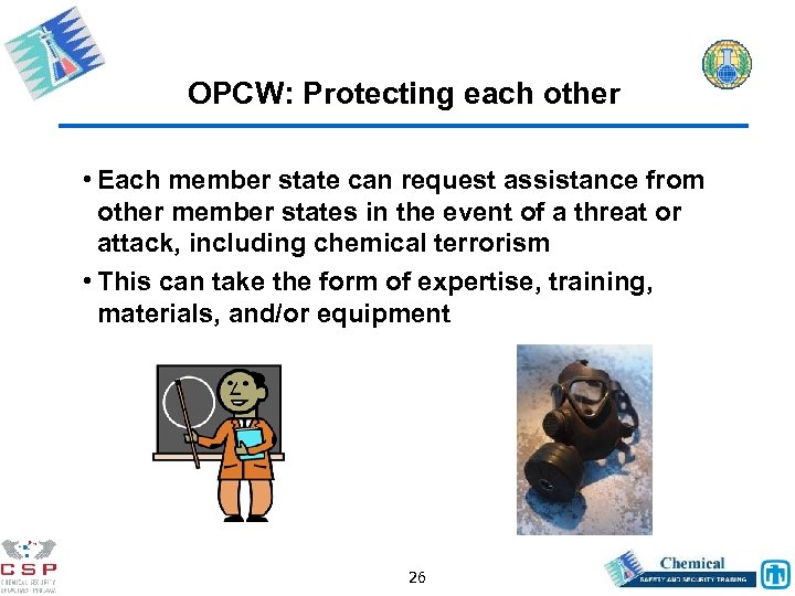 OPCW: Protecting each other • Each member state can request assistance from other member