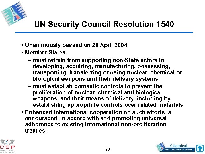 UN Security Council Resolution 1540 • Unanimously passed on 28 April 2004 • Member