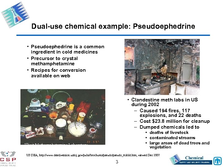 Dual-use chemical example: Pseudoephedrine • Pseudoephedrine is a common ingredient in cold medicines •