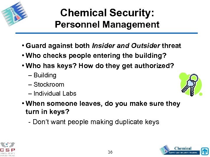 Chemical Security: Personnel Management • Guard against both Insider and Outsider threat • Who