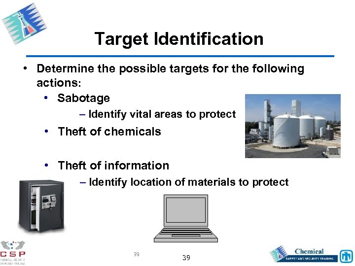 Target Identification • Determine the possible targets for the following actions: • Sabotage –
