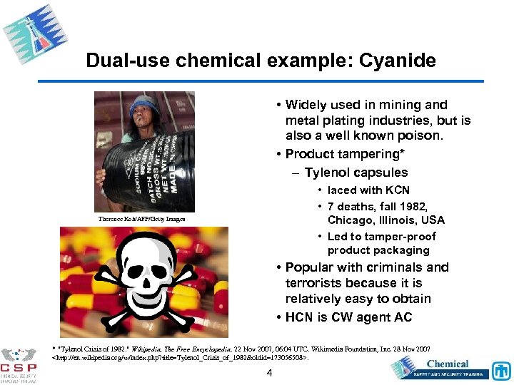 Dual-use chemical example: Cyanide • Widely used in mining and metal plating industries, but