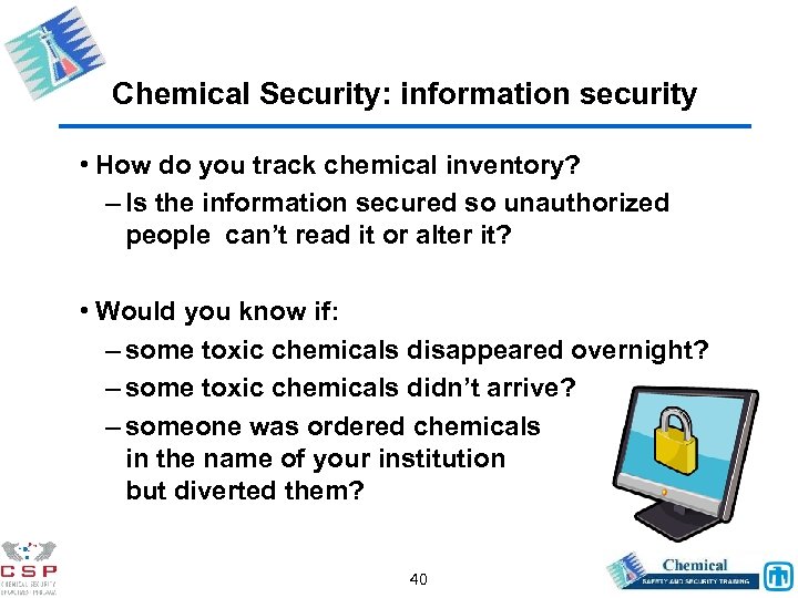 Chemical Security: information security • How do you track chemical inventory? – Is the