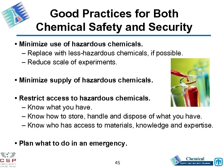 Good Practices for Both Chemical Safety and Security • Minimize use of hazardous chemicals.