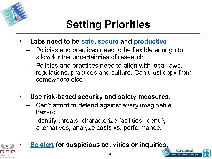 Setting Priorities • Labs need to be safe, secure and productive. – Policies and