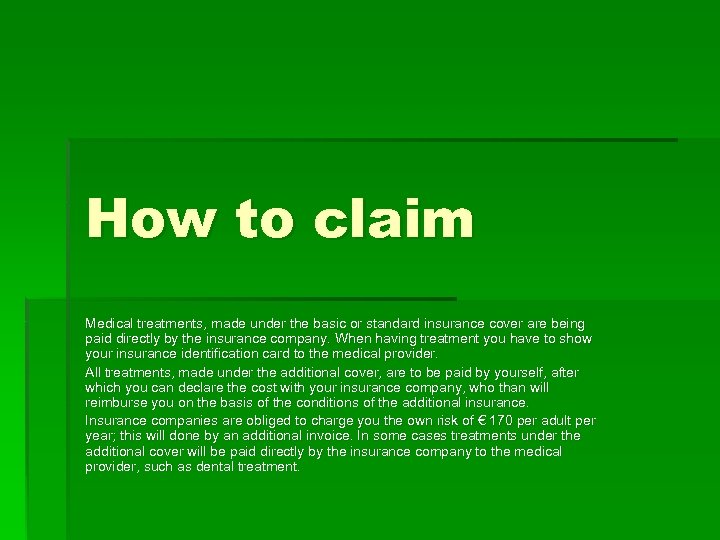 How to claim Medical treatments, made under the basic or standard insurance cover are