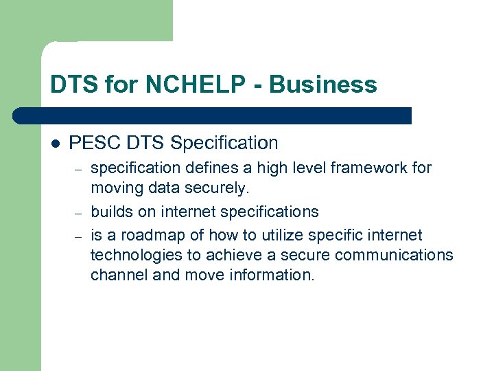 DTS for NCHELP - Business l PESC DTS Specification – – – specification defines
