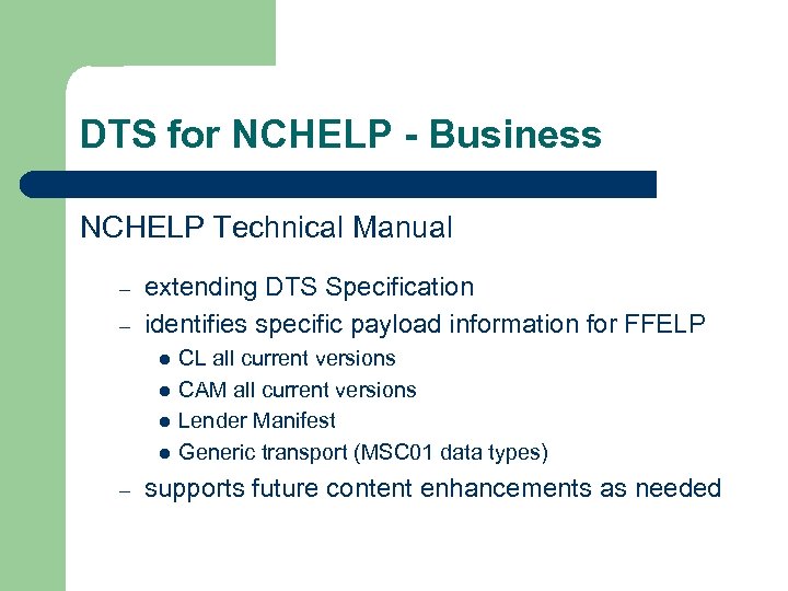 DTS for NCHELP - Business NCHELP Technical Manual – – extending DTS Specification identifies