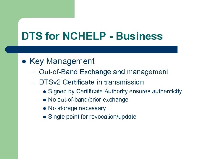 DTS for NCHELP - Business l Key Management – – Out-of-Band Exchange and management