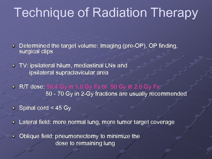 Technique of Radiation Therapy Determined the target volume: Imaging (pre OP), OP finding, surgical