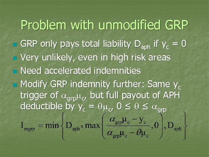 Problem with unmodified GRP n n GRP only pays total liability Daph if yc