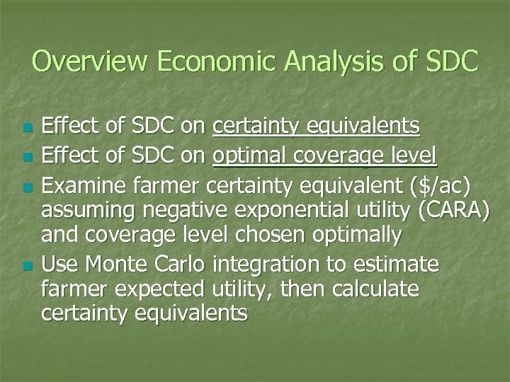 Overview Economic Analysis of SDC n n Effect of SDC on certainty equivalents Effect