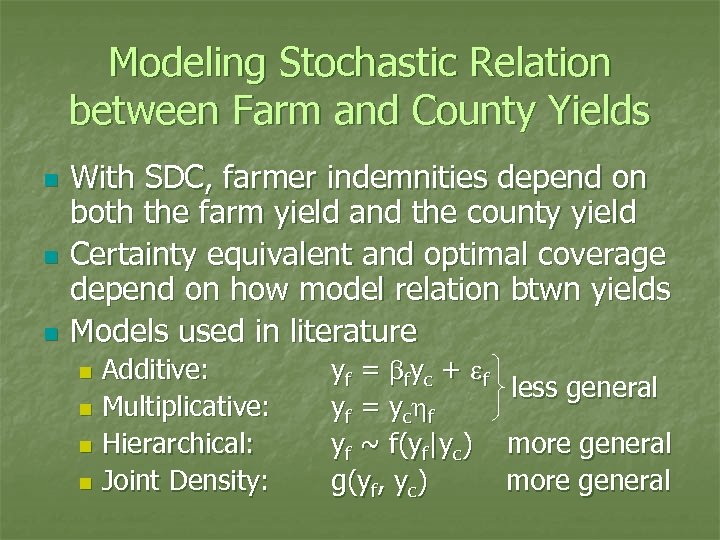 Modeling Stochastic Relation between Farm and County Yields n n n With SDC, farmer