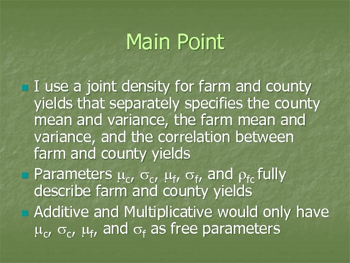 Main Point n n n I use a joint density for farm and county