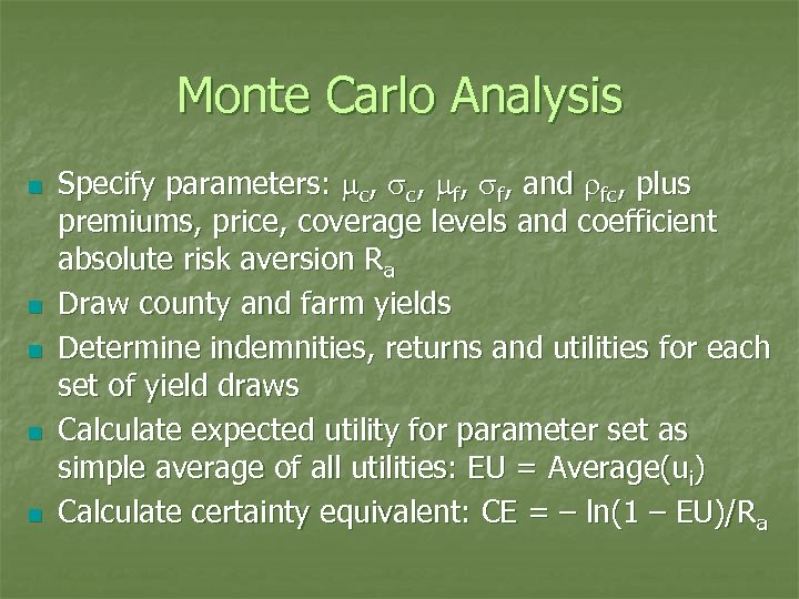 Monte Carlo Analysis n n n Specify parameters: mc, sc, mf, sf, and rfc,