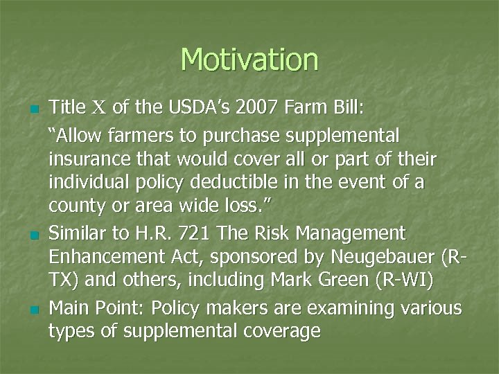 Motivation n Title X of the USDA’s 2007 Farm Bill: “Allow farmers to purchase