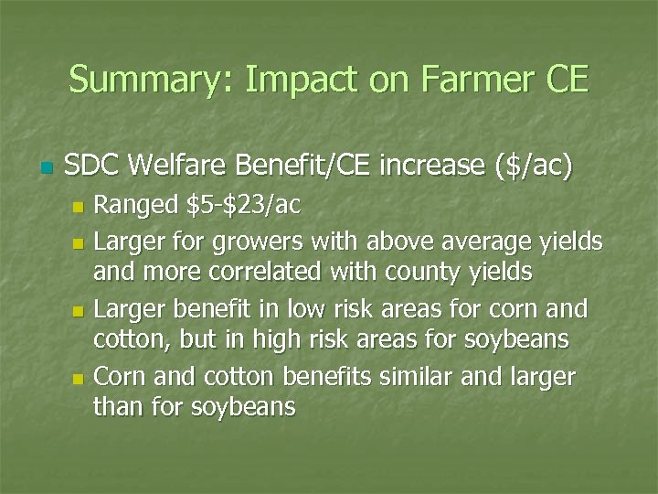 Summary: Impact on Farmer CE n SDC Welfare Benefit/CE increase ($/ac) Ranged $5 -$23/ac