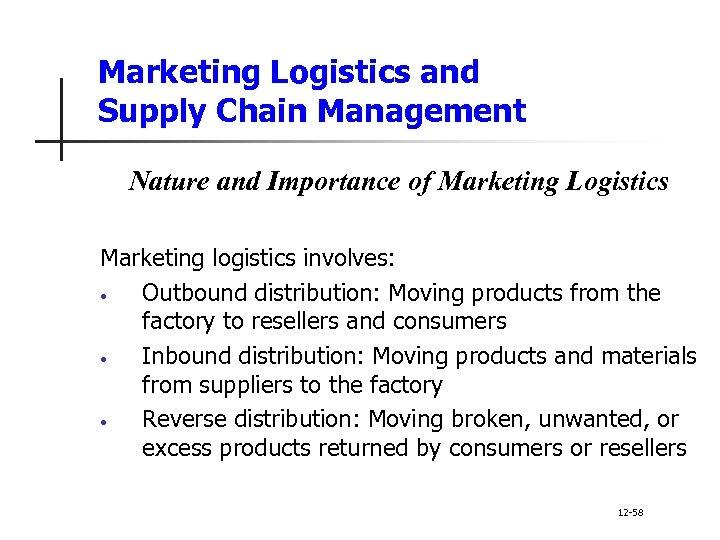 Marketing Logistics and Supply Chain Management Nature and Importance of Marketing Logistics Marketing logistics