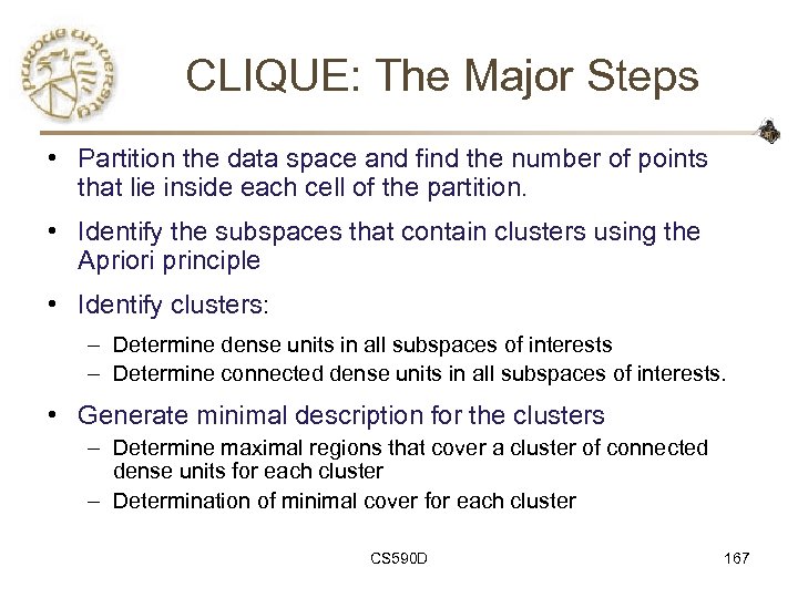 CLIQUE: The Major Steps • Partition the data space and find the number of