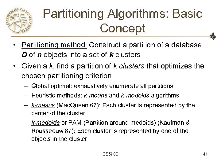 Partitioning Algorithms: Basic Concept • Partitioning method: Construct a partition of a database D