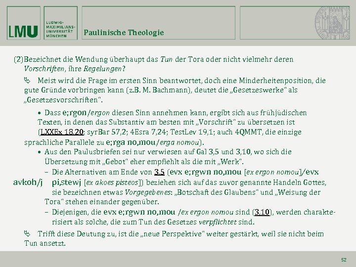 Paulinische Theologie (2)Bezeichnet die Wendung überhaupt das Tun der Tora oder nicht vielmehr deren