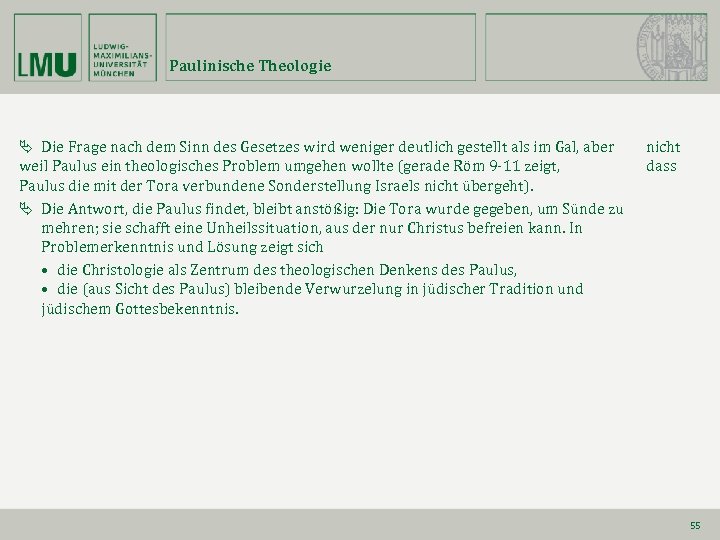 Paulinische Theologie Die Frage nach dem Sinn des Gesetzes wird weniger deutlich gestellt als