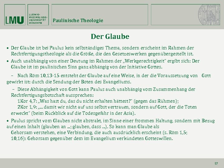 Paulinische Theologie Der Glaube • Der Glaube ist bei Paulus kein selbständiges Thema, sondern