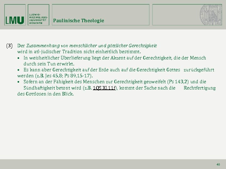 Paulinische Theologie (3) Der Zusammenhang von menschlicher und göttlicher Gerechtigkeit wird in atl-jüdischer Tradition
