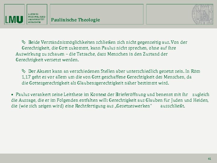 Paulinische Theologie Beide Verständnismöglichkeiten schließen sich nicht gegenseitig aus. Von der Gerechtigkeit, die Gott