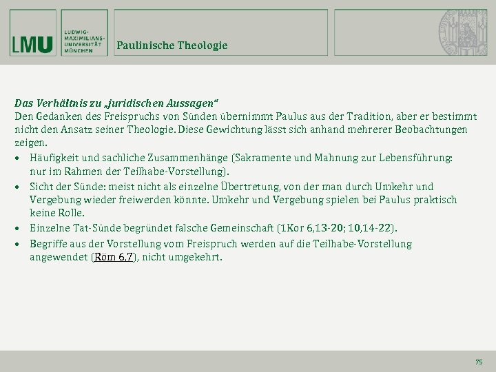 Paulinische Theologie Das Verhältnis zu „juridischen Aussagen“ Den Gedanken des Freispruchs von Sünden übernimmt