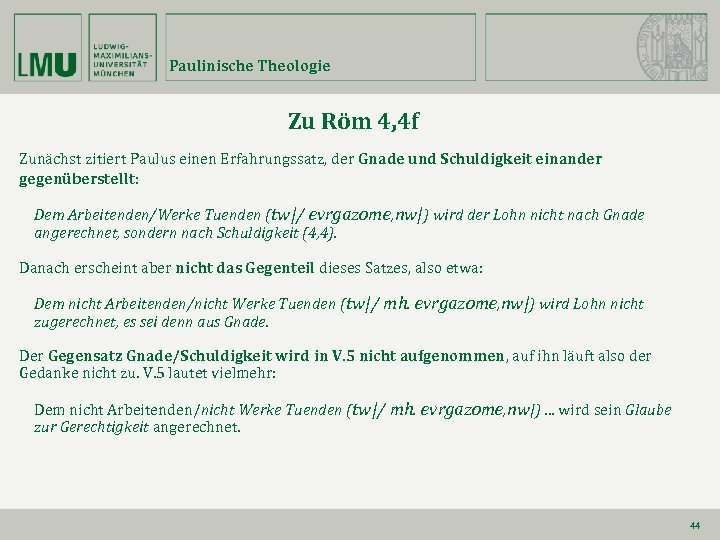 Paulinische Theologie Zu Röm 4, 4 f Zunächst zitiert Paulus einen Erfahrungssatz, der Gnade