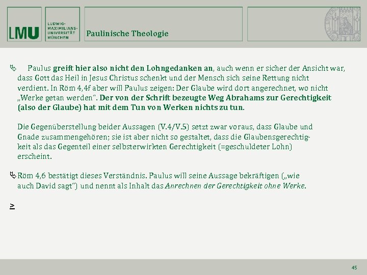 Paulinische Theologie Paulus greift hier also nicht den Lohngedanken an, auch wenn er sicher