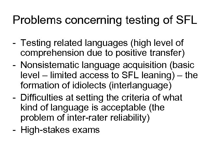 Problems concerning testing of SFL - Testing related languages (high level of comprehension due