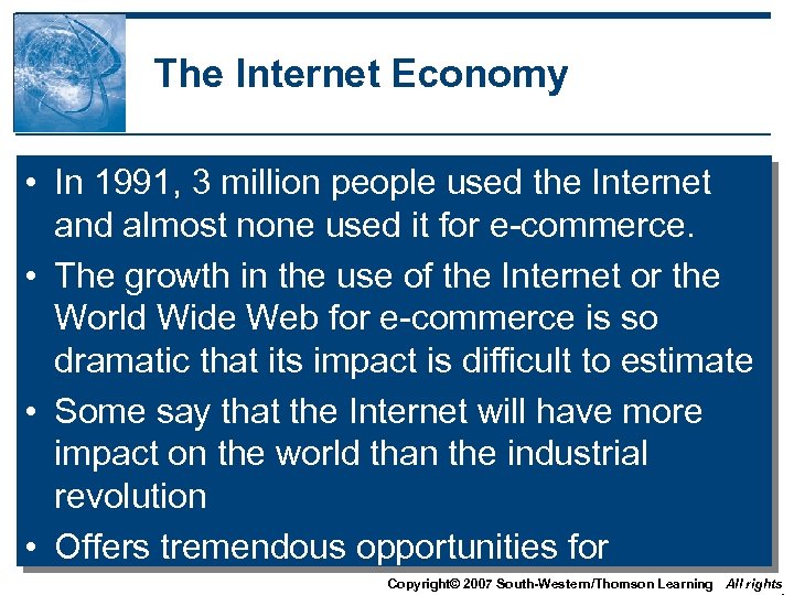 The Internet Economy • In 1991, 3 million people used the Internet and almost