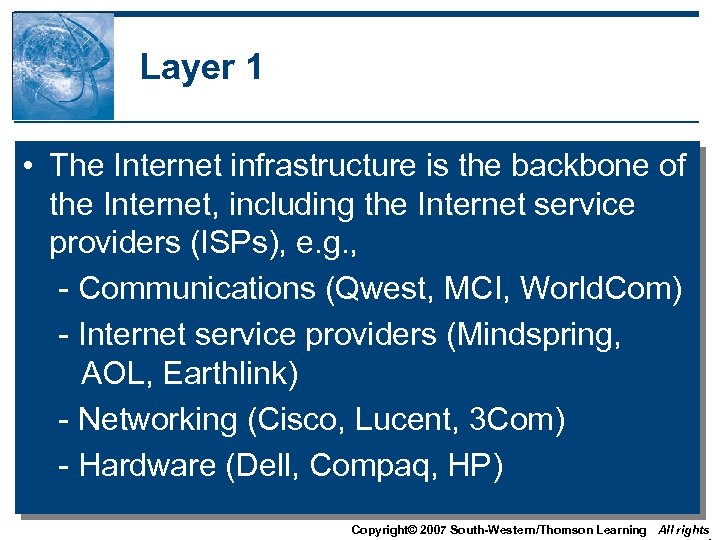 Layer 1 • The Internet infrastructure is the backbone of the Internet, including the