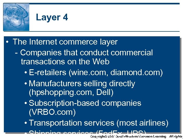 Layer 4 • The Internet commerce layer - Companies that conduct commercial transactions on