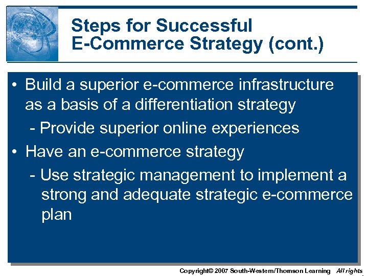 Steps for Successful E-Commerce Strategy (cont. ) • Build a superior e-commerce infrastructure as