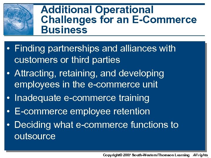 Additional Operational Challenges for an E-Commerce Business • Finding partnerships and alliances with customers